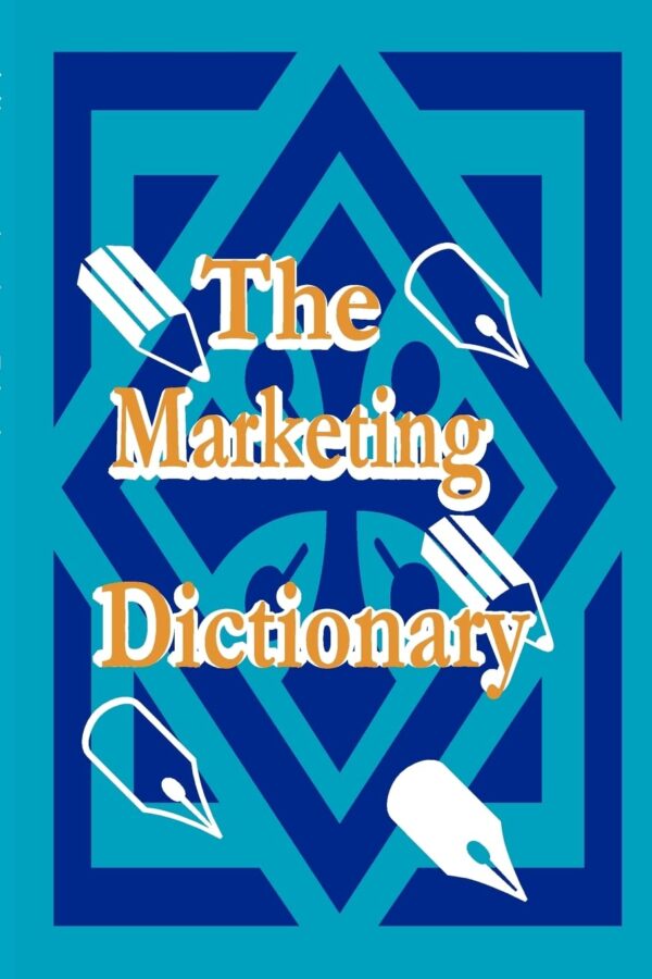 The Marketing Dictionary - Adam Starchild
